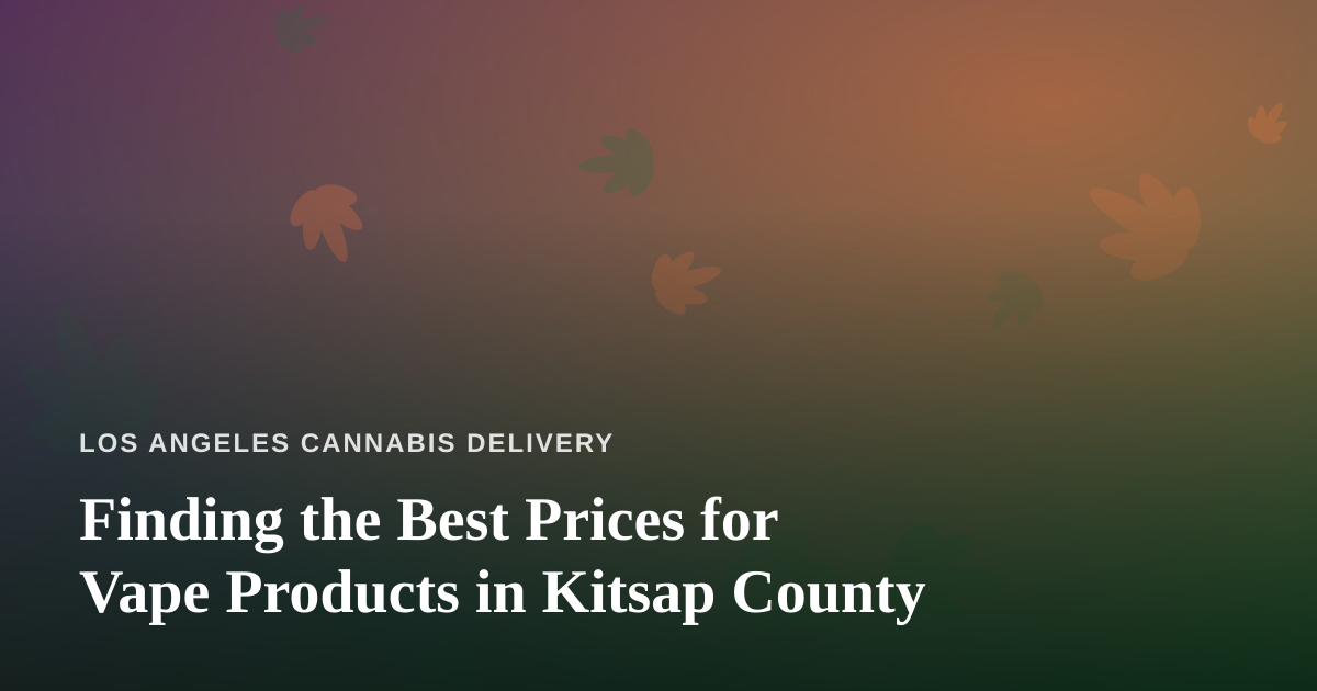 Finding the Best Prices for Vape Products in Kitsap County