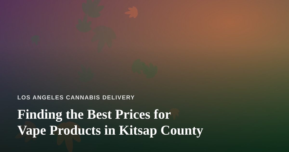 Finding the Best Prices for Vape Products in Kitsap County