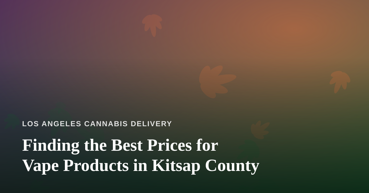 Finding the Best Prices for Vape Products in Kitsap County