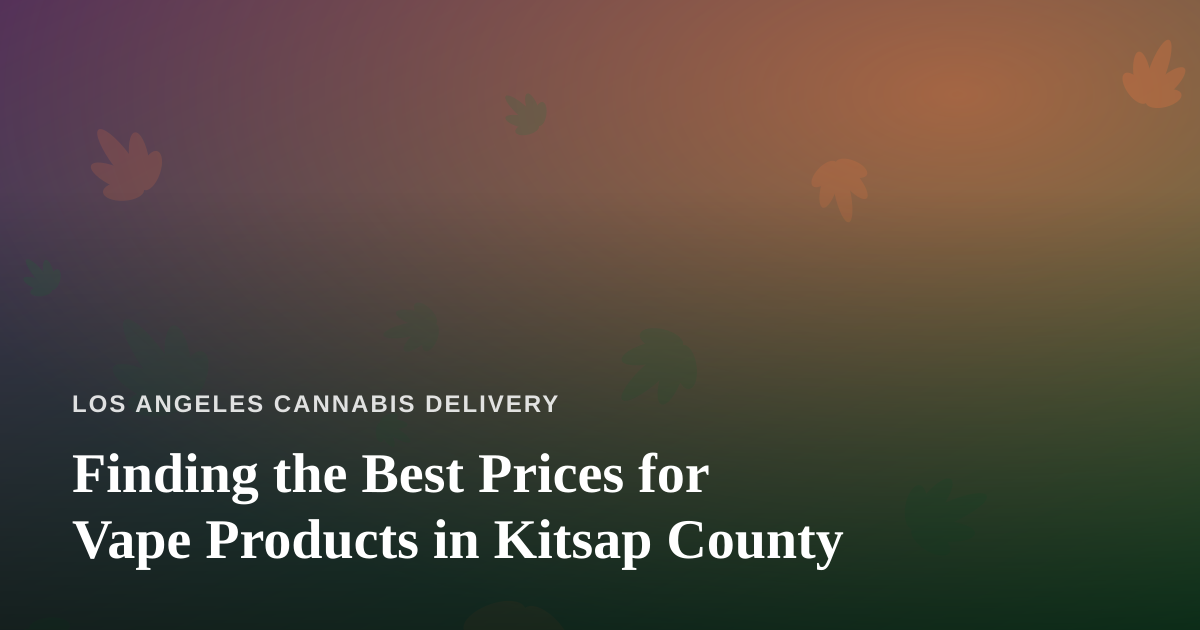 Finding the Best Prices for Vape Products in Kitsap County