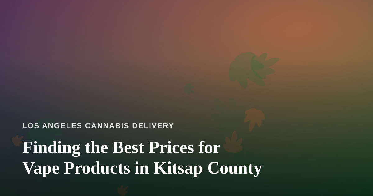 Finding the Best Prices for Vape Products in Kitsap County