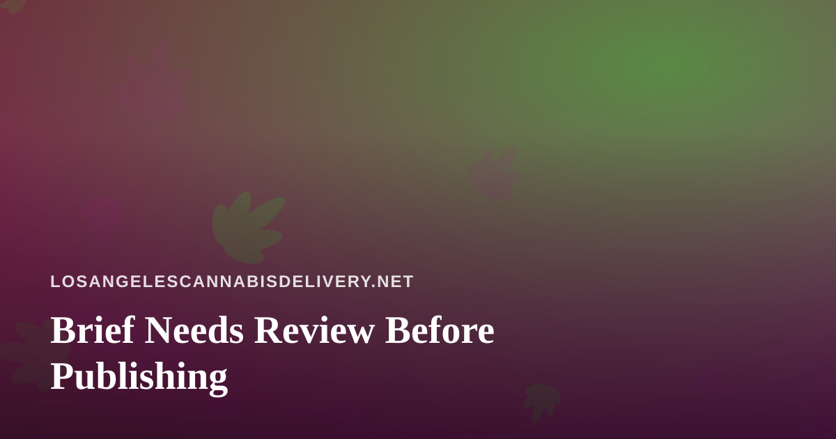 Brief Needs Review Before Publishing